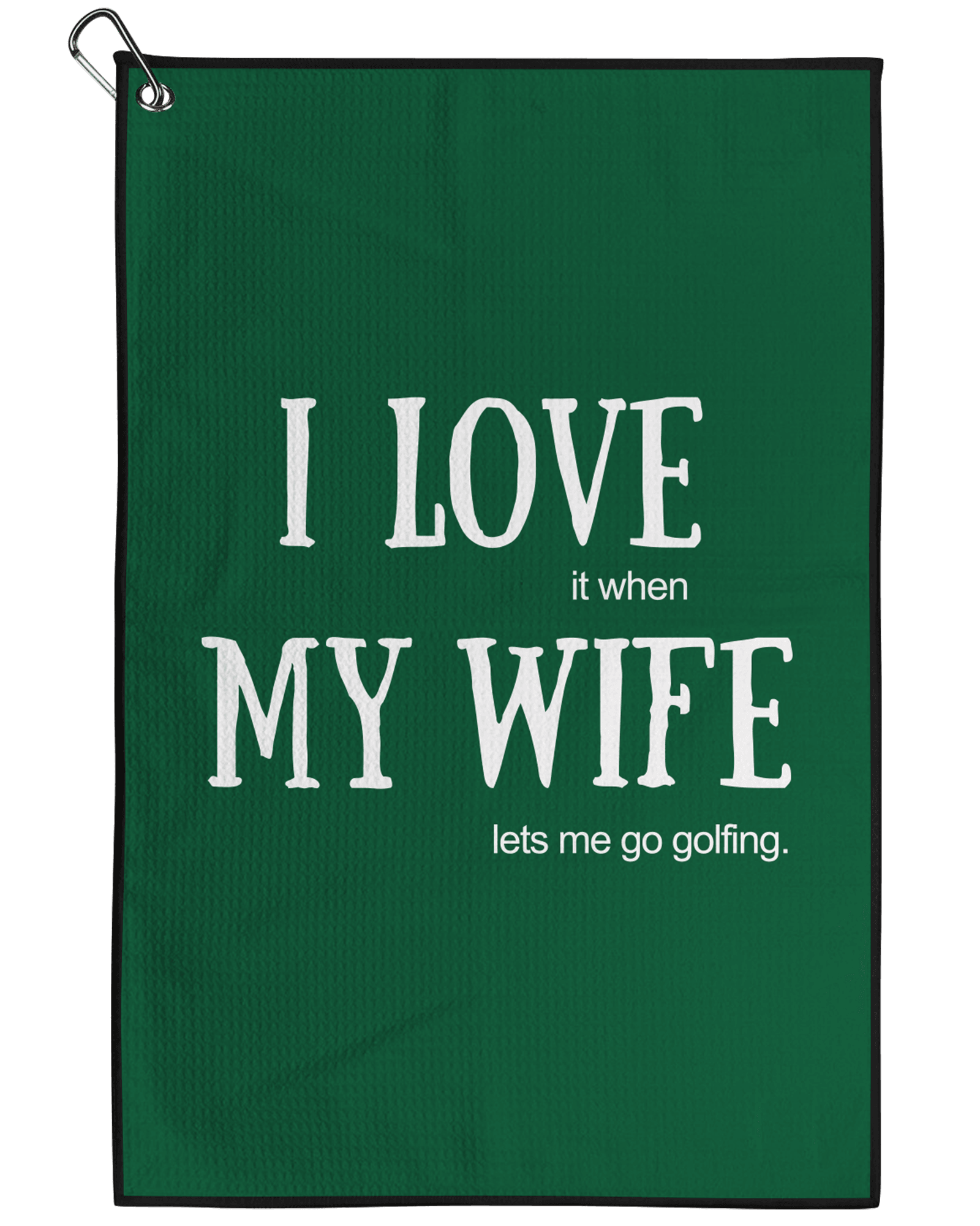 I Love My Wife Towel